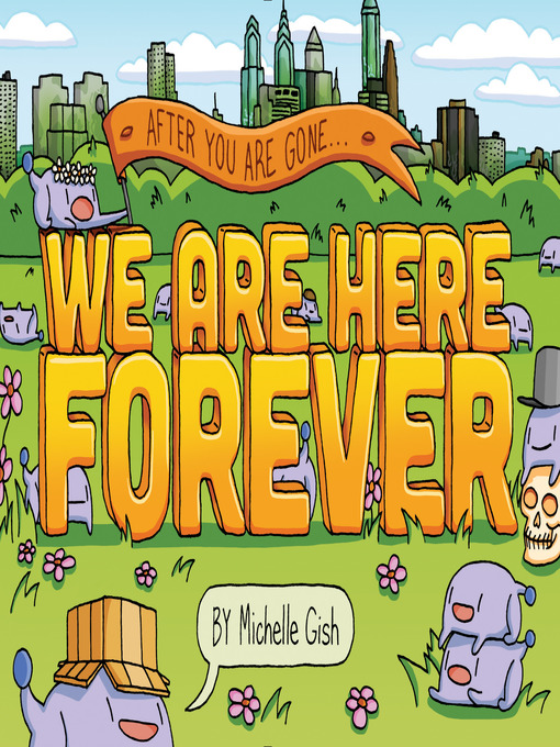 Title details for We Are Here Forever by Michelle Gish - Available
